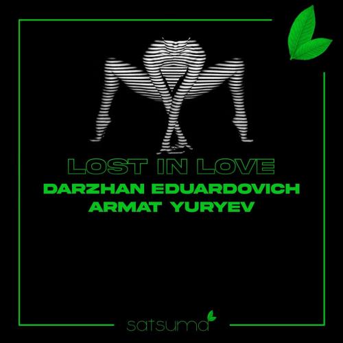 Darzhan Eduardovich & Armat Yuryev - Lost In Love