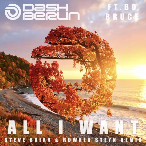 Dash Berlin feat. Bo Bruce, Steve Brian & Rowald Steyn - All I Want (Steve Brian & Rowald Steyn Remix)