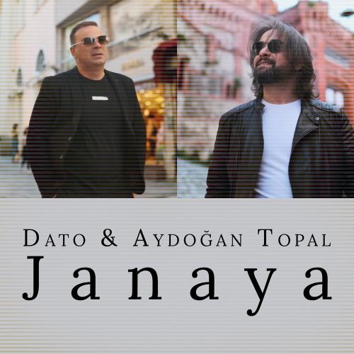 Dato & Aydoğan Topal - Janaya