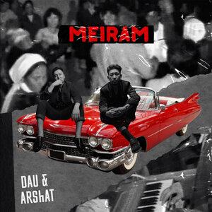 Dau, Arshat - Meiram