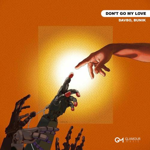 DavBo & Bunik - Don't Go My Love