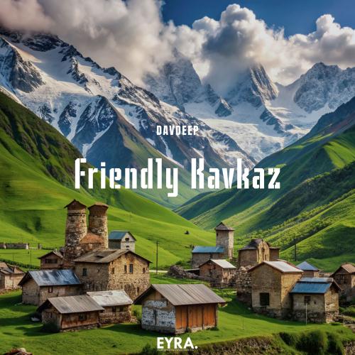 Friendly Kavkaz - DavDeep