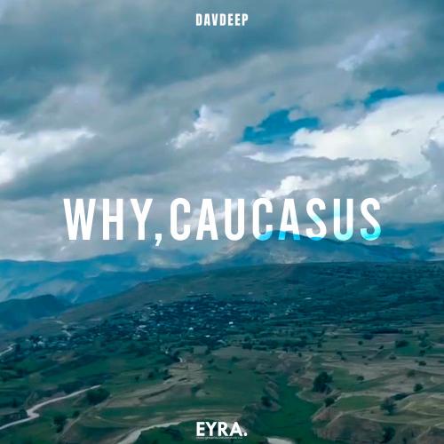 DavDeep - Why,caucasus