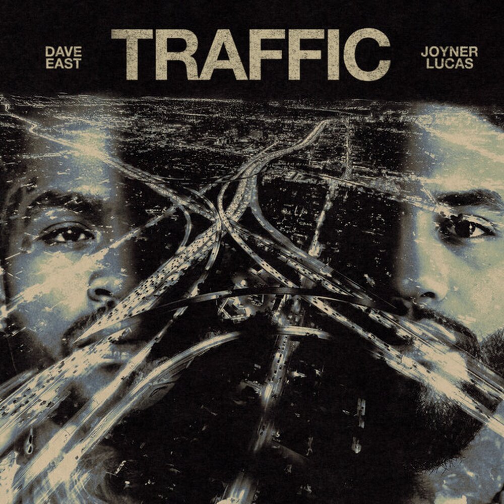 TRAFFIC - Dave east, Joyner Lucas