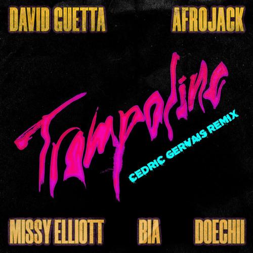 David Guetta, Afrojack & Cedric Gervais feat. Missy Elliott, Bïa & Doechii - Trampoline (Cedric Gervais Remix)