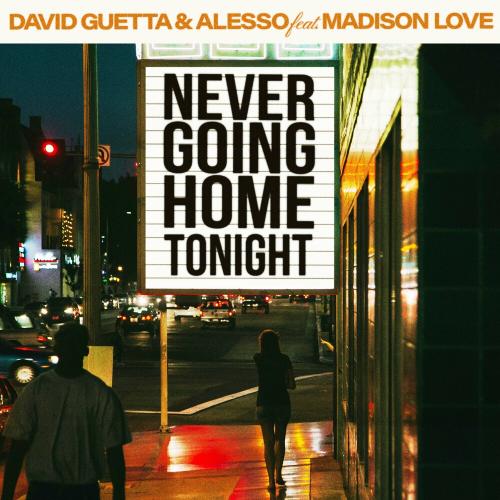 David Guetta & Alesso feat. Madison Love - Never Going Home Tonight (Extended)
