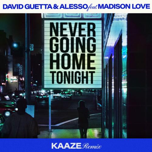 David Guetta & Alesso feat. Madison Love - Never Going Home Tonight (Kaaze Remix, Extended)