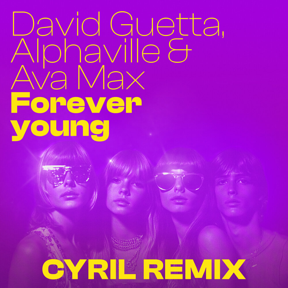 Forever Young (CYRIL Remix) - David Guetta, Alphaville, Ava Max, CYRIL