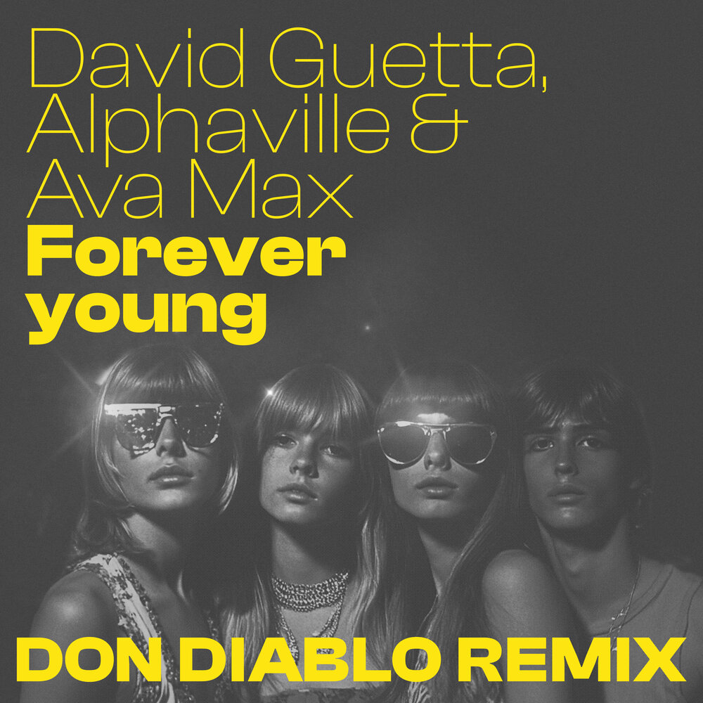 Forever Young (Don Diablo Remix) - David Guetta, Alphaville, Ava Max, Don Diablo, Don Diablo