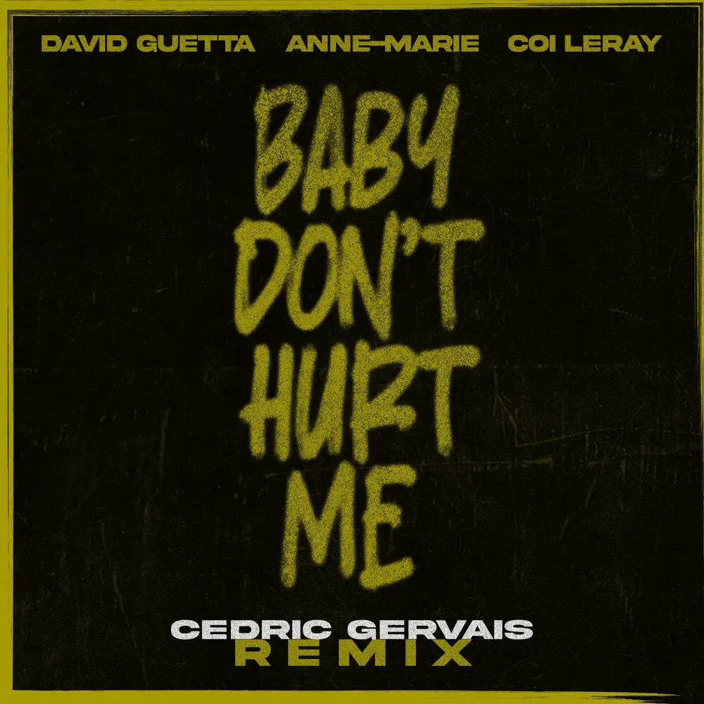 Baby Don't Hurt Me (Cedric Gervais Remix Extended; feat. Anne-Marie & Coi Leray) - David Guetta, Anne-Marie, Coi Leray, Cedric Gervais