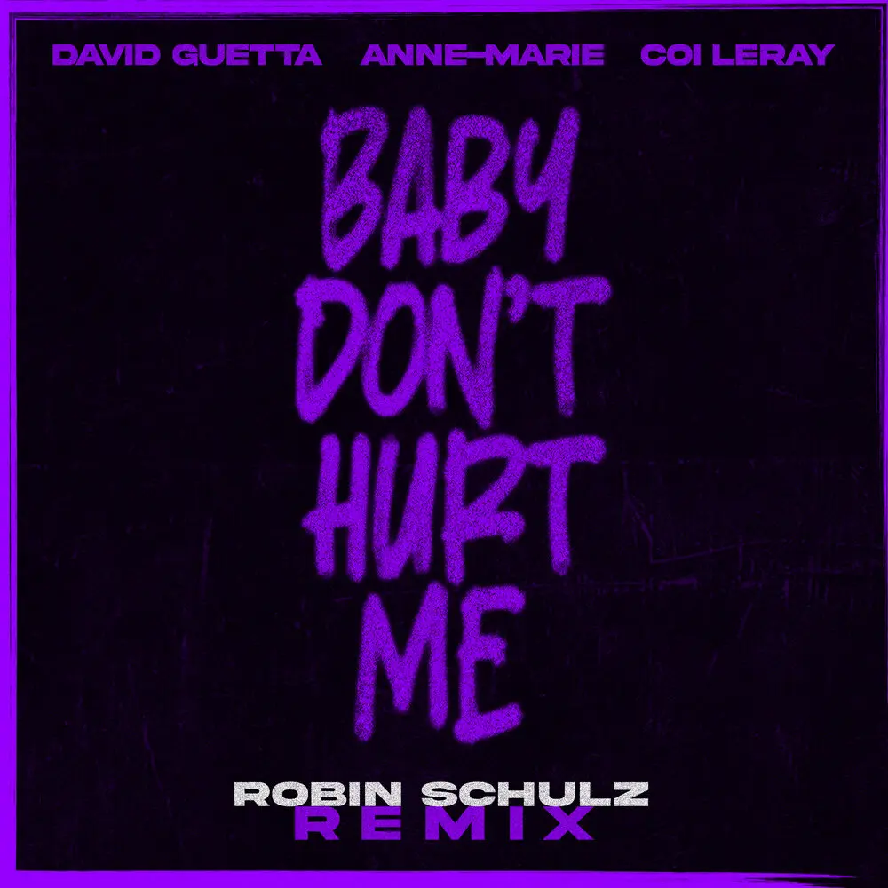 Baby Don't Hurt Me (Robin Schulz Remix Extended) - David Guetta, Anne-Marie, Coi Leray, Robin Schulz