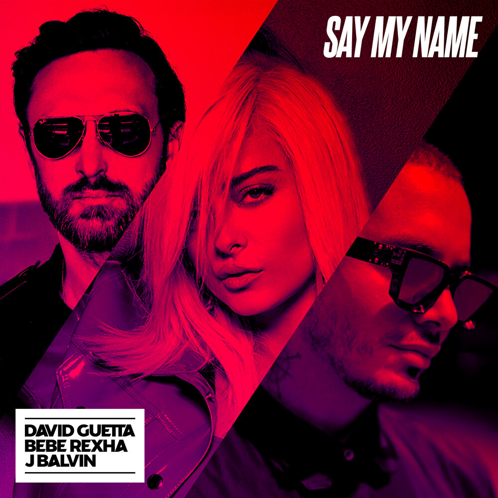 Say My Name (Sidney Samson Remix) - David Guetta, Bebe Rexha, J Balvin, Sidney Samson