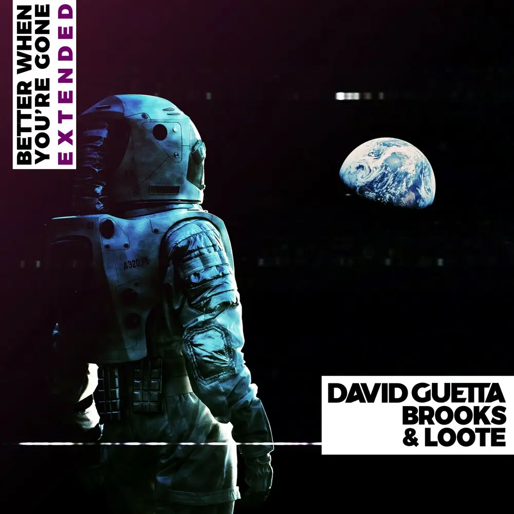 Better When You're Gone (Extended Mix) - David Guetta, Brooks, Loote