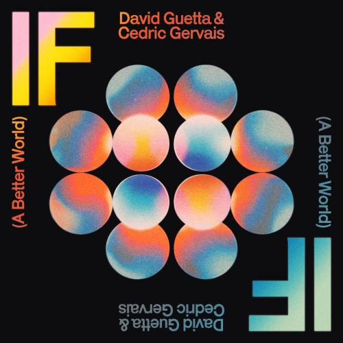 David Guetta, Cedric Gervais - If (A Better World)