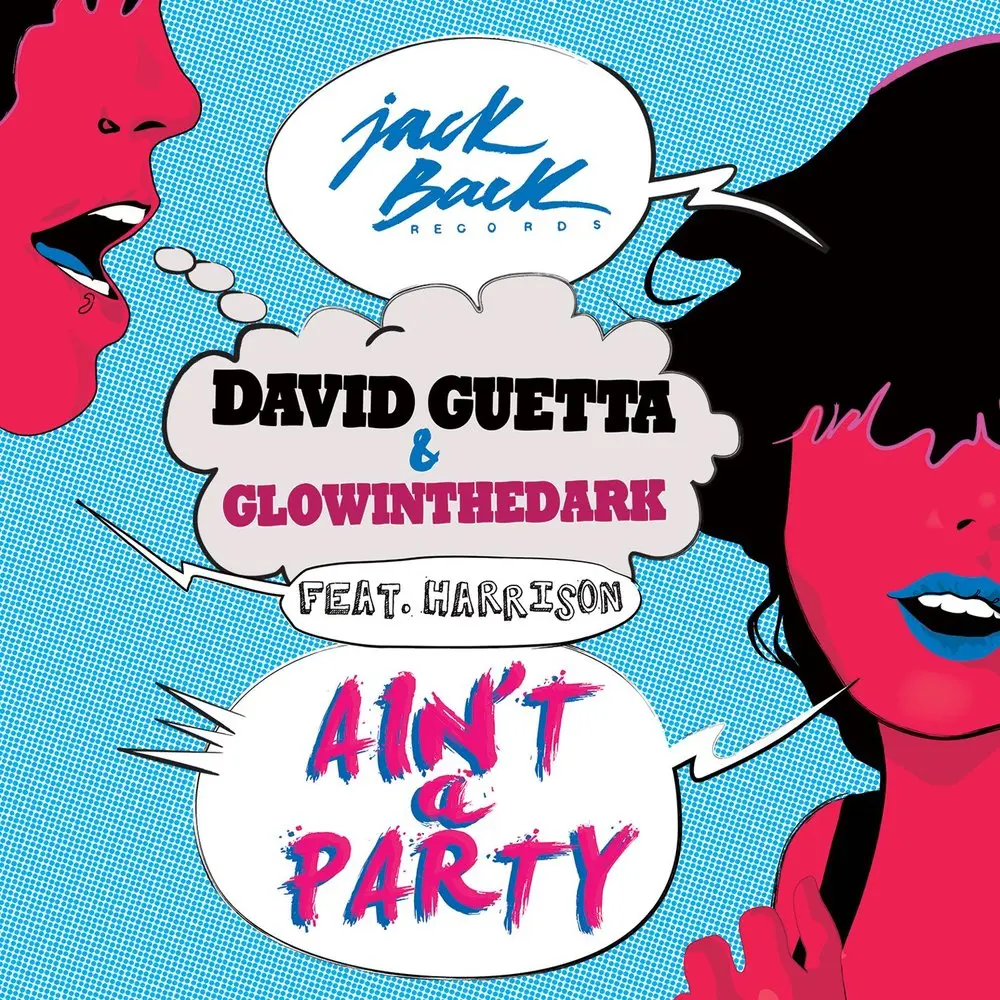 Ain't a Party (Radio Edit; feat. Harrison) - David Guetta, GLOWINTHEDARK, Harrison