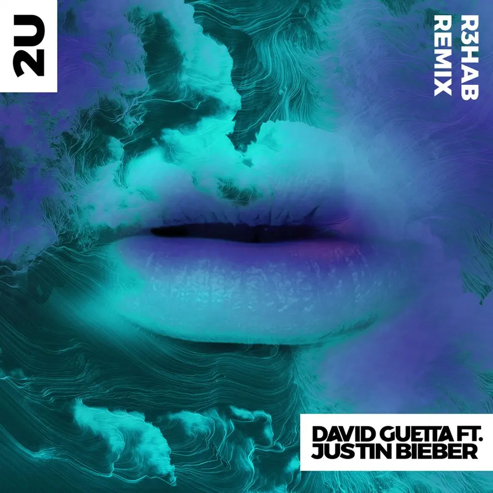 2U (R3HAB Remix; feat. Justin Bieber) - David Guetta, Justin Bieber