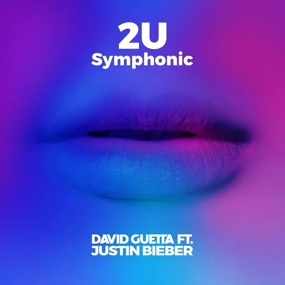 2U [Symphonic] (Symphonic; feat. Justin Bieber) - David Guetta, Justin Bieber