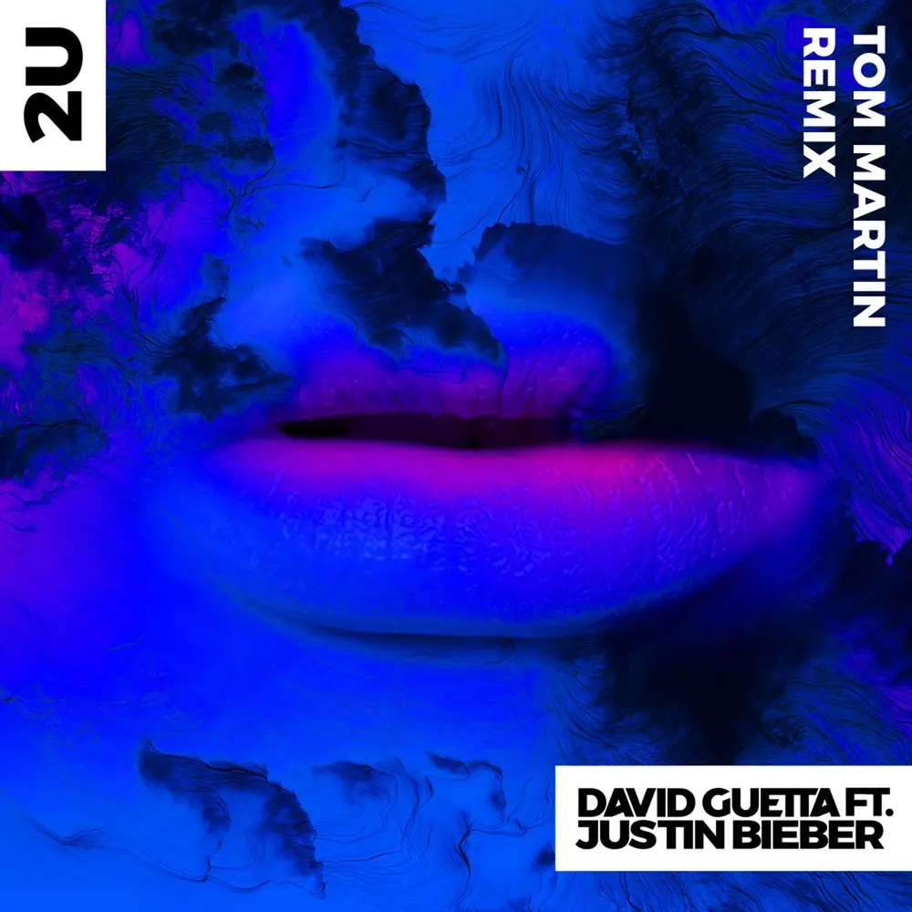 2U (Tom Martin Remix; feat. Justin Bieber) - David Guetta, Justin Bieber