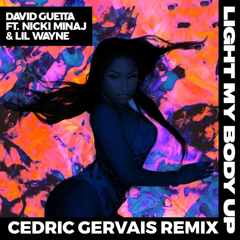 Light My Body Up (Cedric Gervais Remix; feat. Nicki Minaj & Lil Wayne) - David Guetta, Lil Wayne, Nicki Minaj, Cedric Gervais