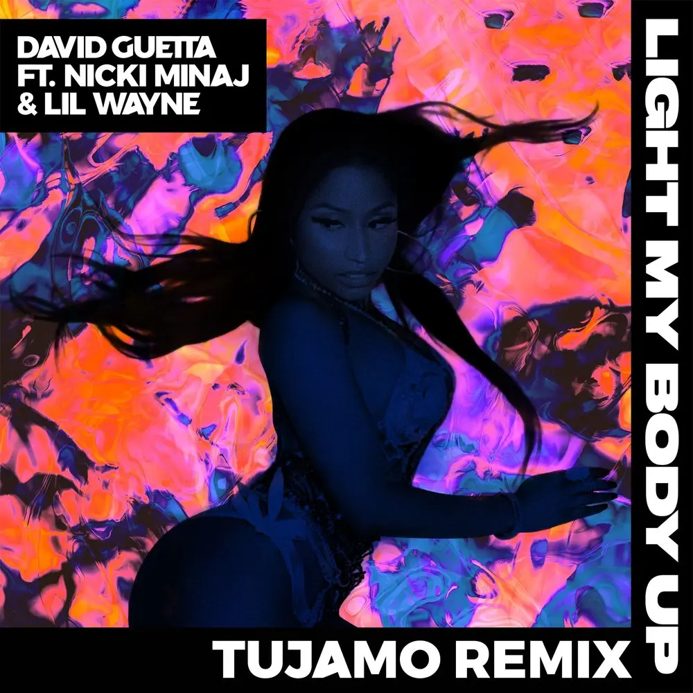 Light My Body Up (Tujamo Remix; feat. Nicki Minaj & Lil Wayne) - David Guetta, Lil Wayne, Nicki Minaj, Tujamo
