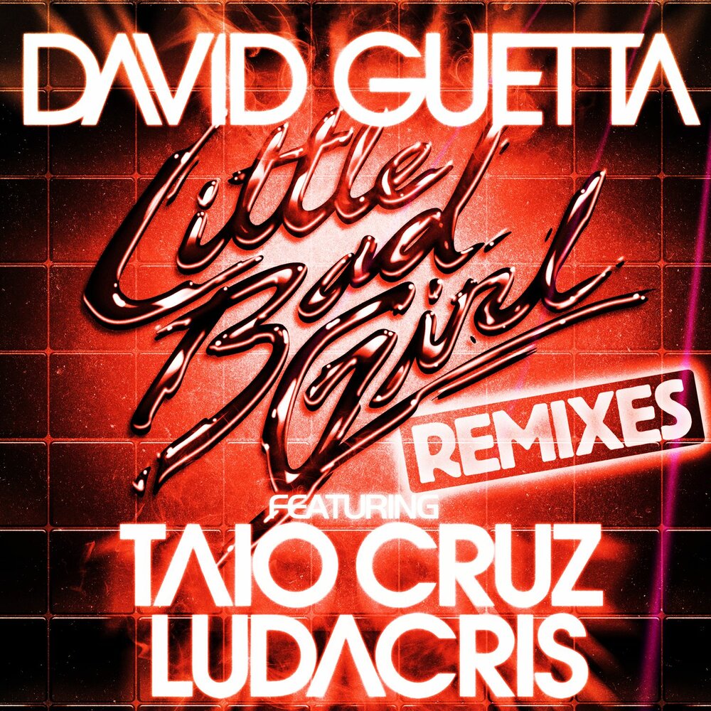 Little Bad Girl (feat. Taio Cruz & Ludacris) - David Guetta, Ludacris, Taio Cruz
