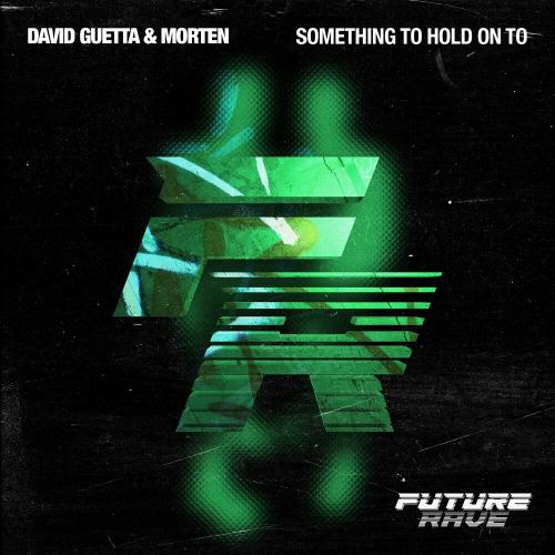 Something To Hold On To (Extended) - David Guetta & Morten