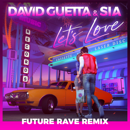David Guetta & Sia - Let's Love (David Guetta & MORTEN Future Rave Remix)
