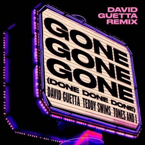 David Guetta, Teddy Swims & Tones And I - Gone Gone Gone (Done Done Done) [David Guetta Remix]