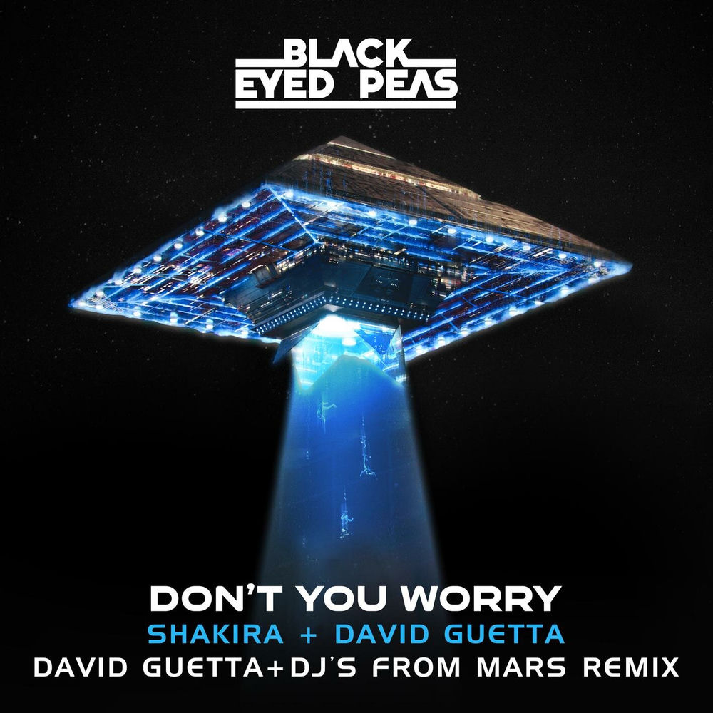 Don't You Worry (Feat. Shakira) (David Guetta & Djs From Mars Remix) - David Guetta, The Black Eyed Peas & DJs From Mars feat. Shakira