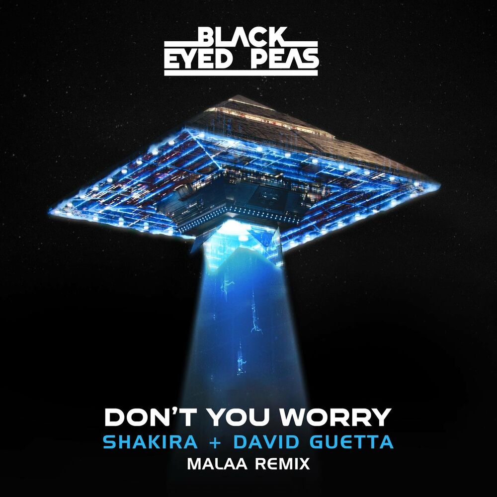 Don't You Worry (Feat. Shakira) (Malaa Remix) - David Guetta, The Black Eyed Peas & Malaa feat. Shakira