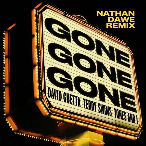David Guetta & Tones And I feat. Nathan Dawe & Teddy Swims - Gone Gone Gone (Nathan Dawe Remix)