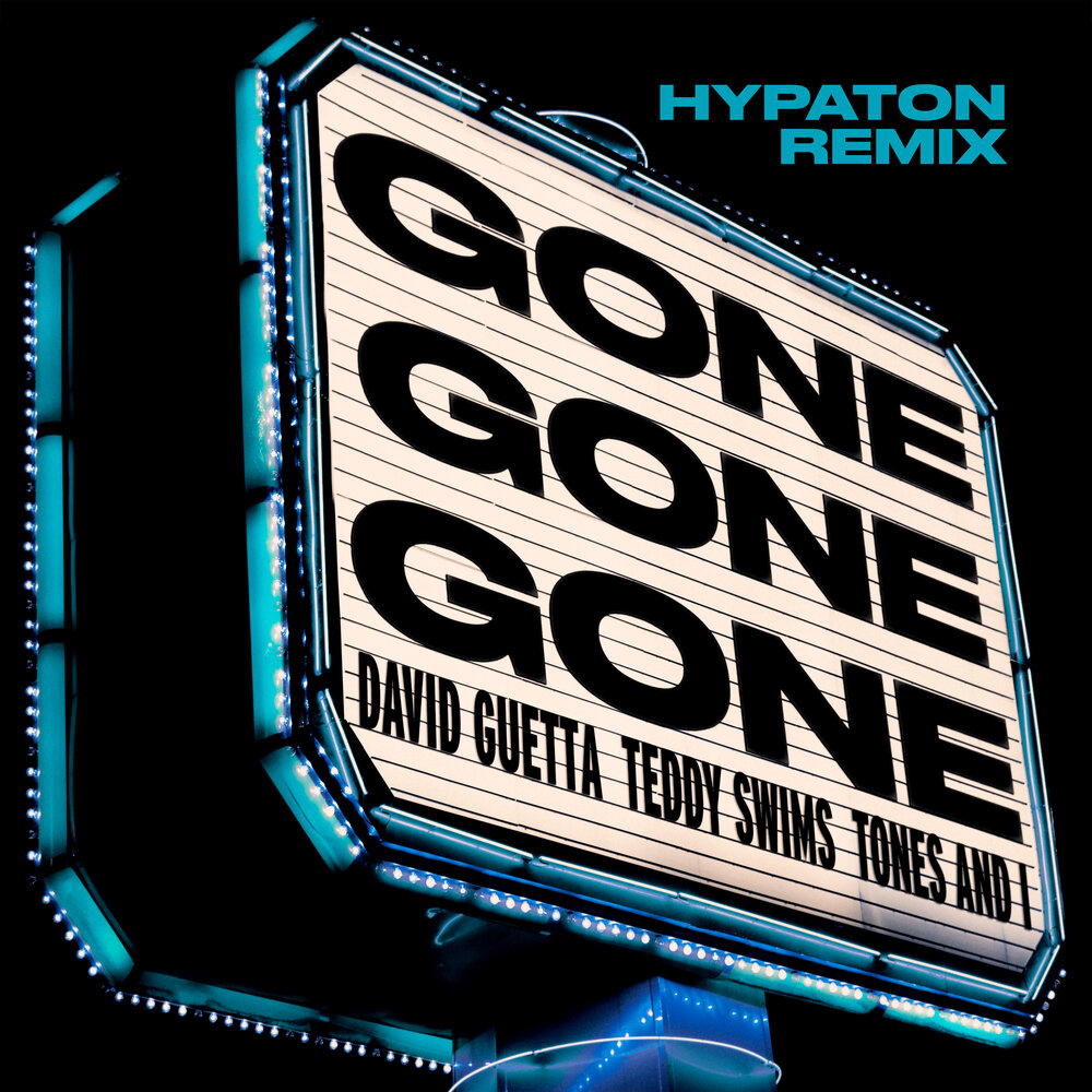 Gone Gone Gone (Hypaton Remix; feat. Teddy Swims) - David Guetta, Tones And I, Teddy Swims, Hypaton