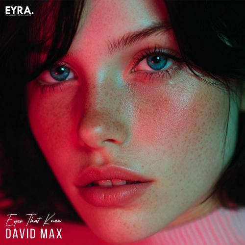 David Max - Eyes That Knew