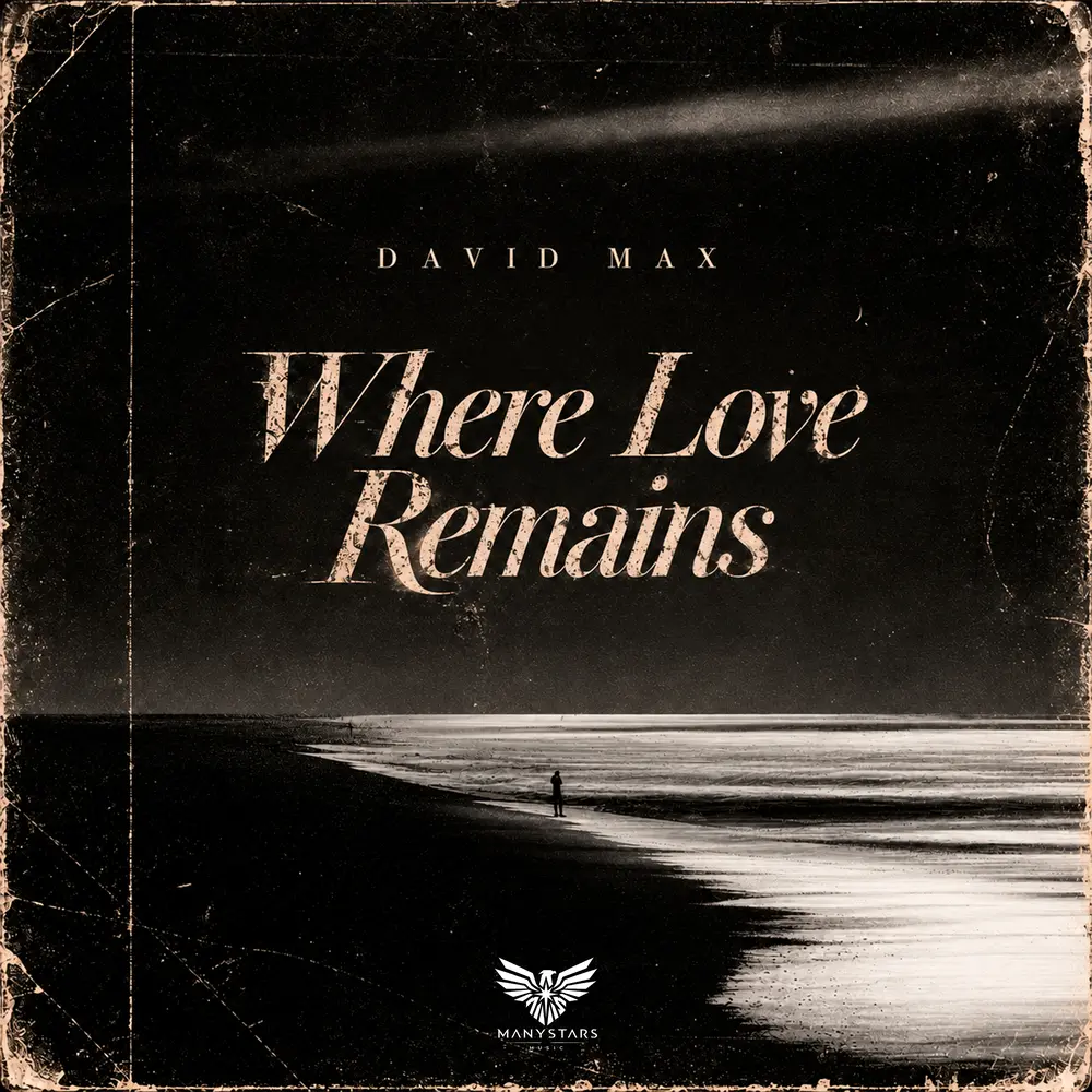 Where Love Remains - David Max