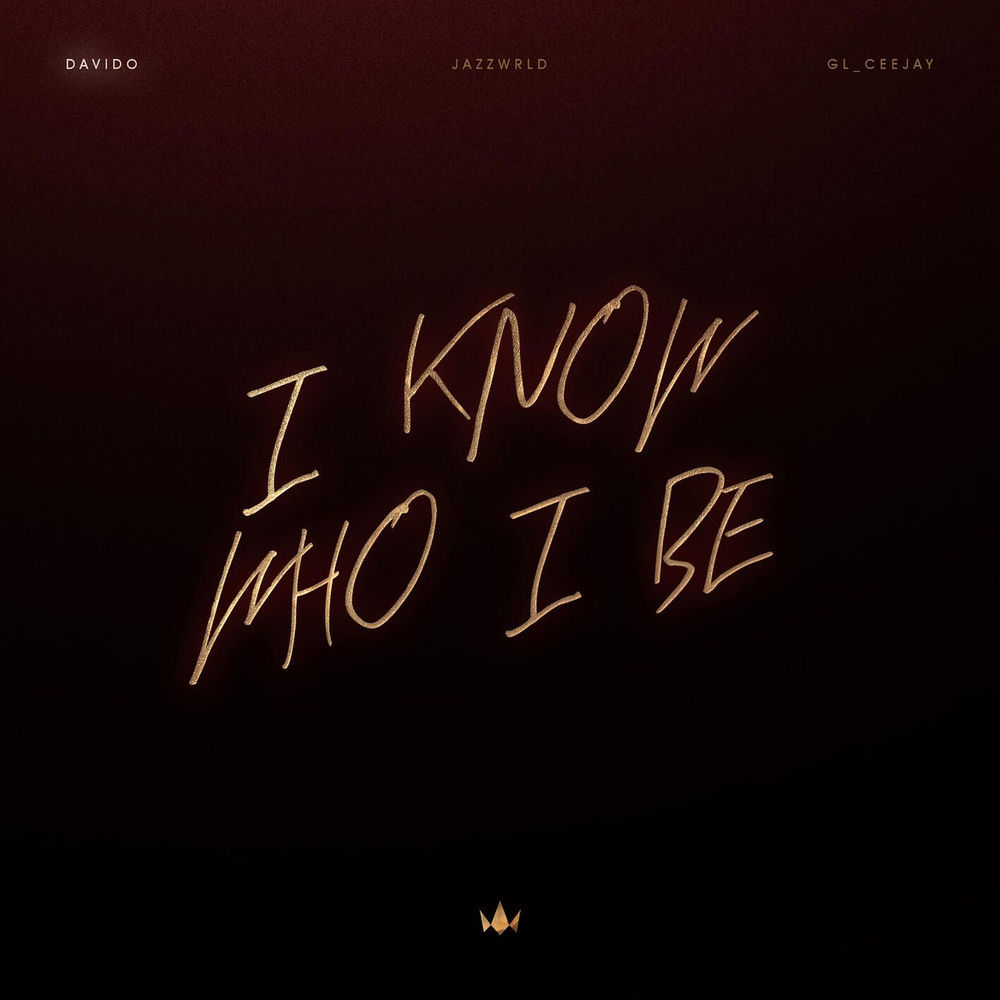 I Know Who I Be - Davido, JAZZWRLD & Gl_Ceejay
