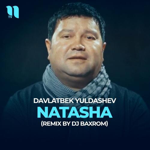 Natasha (Remix By Dj Baxrom) - Davlatbek Yuldashev
