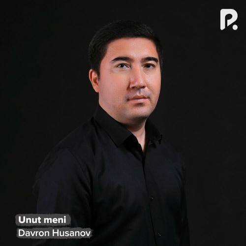 Davron Husanov - Unut Meni