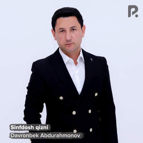 Sinfdosh qizni - Davronbek Abdurahmonov