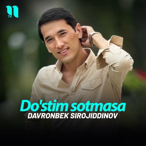 Do'stim sotmasa - Davronbek Sirojiddinov