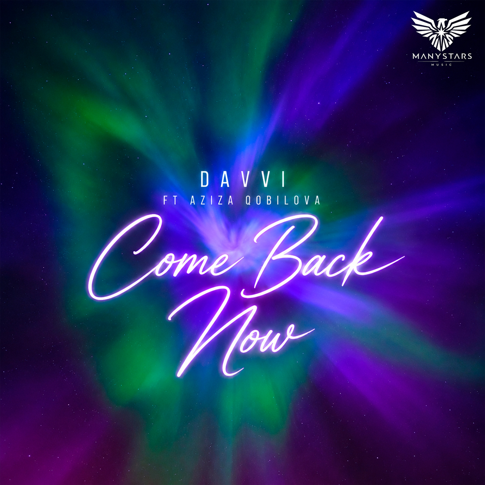 Come Back Now - Davvi, Азиза Кобилова