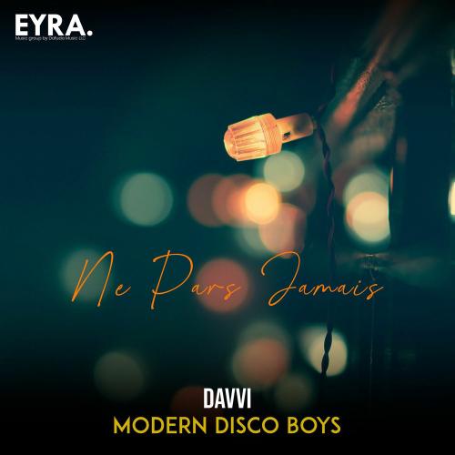 Davvi & Modern Disco Boys - Ne Pars Jamais