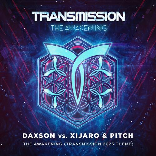 Daxson & Xijaro & Pitch - The Awakening (Transmission Theme 2023)