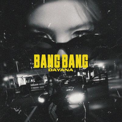 Bang Bang - Dayana