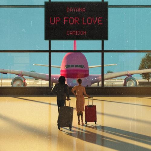Up for Love - Dayana feat. Camidoh