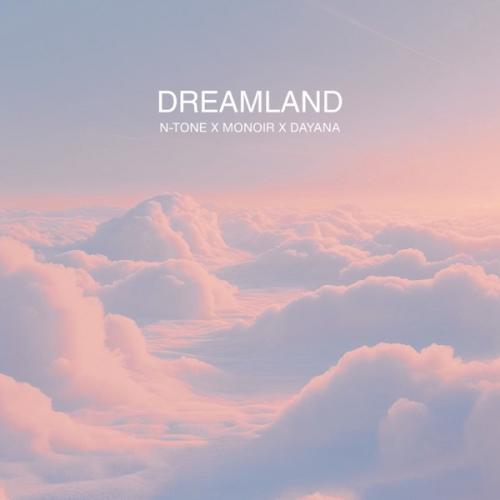 Dayana, Monoir & N-Tone - Dreamland