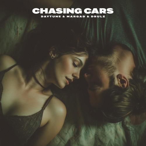 Daytune, Margad, DRULZ - Chasing Cars