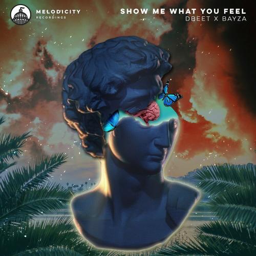 Dbeet, Bayza & Ahmed Rangel - Show Me What You Feel