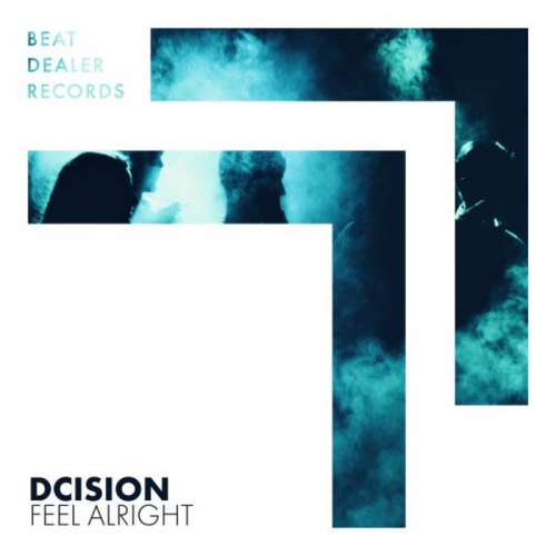 Dcision - Feel Alright