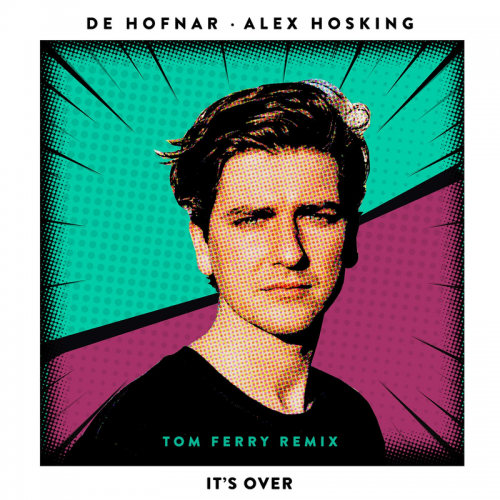 De Hofnar & Alex Hosking - It's Over (Tom Ferry Remix)