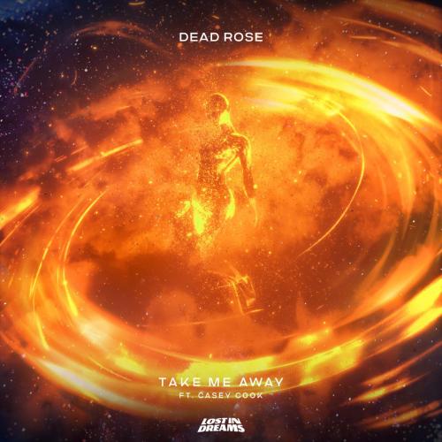 Dead Rose - Take Me Away (feat. Casey Cook)